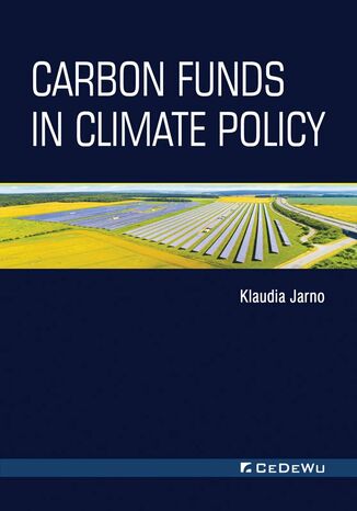 Carbon Funds in Climate Policy Klaudia Jarno - okladka książki