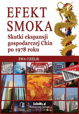 Efekt smoka. Skutki ekspansji gospodarczej Chin po 1978 roku Ewa Cieślik - okladka książki