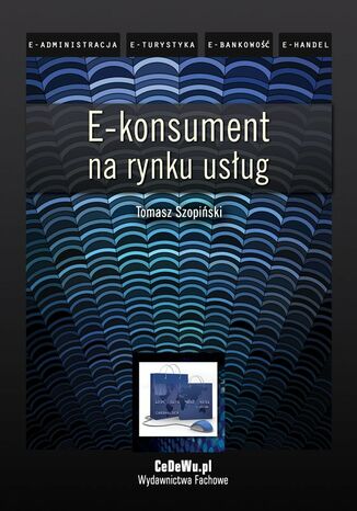 E-konsument na rynku usług Tomasz Szopiński - okladka książki