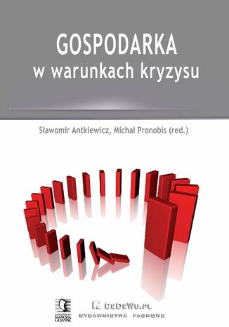 Gospodarka w warunkach kryzysu Sławomir Antkiewicz, Michał Pronobis - okladka książki