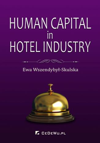 Human Capital in Hotel Industry Ewa Wszendybył-Skulska - okladka książki