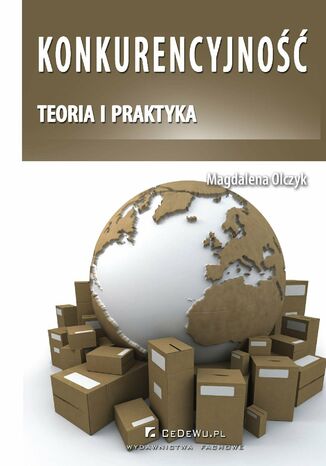 Konkurencyjność - teoria i praktyka Magdalena Olczyk - okladka książki