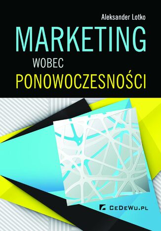 Marketing wobec ponowoczesności Aleksander Lotko - okladka książki