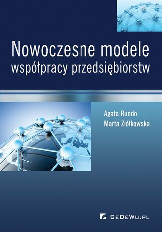 Nowoczesne modele współpracy przedsiębiorstw Agata Rundo, Marta Ziółkowska - okladka książki