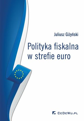 Polityka fiskalna w strefie euro Juliusz Giżyński - okladka książki