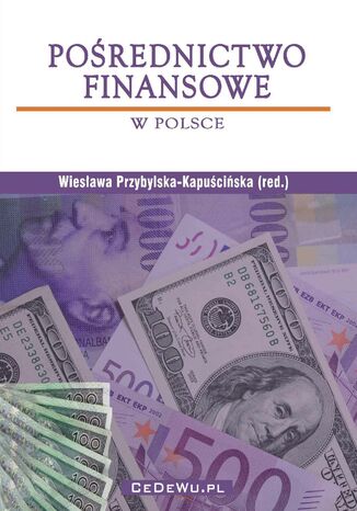 Pośrednictwo finansowe w Polsce prof. dr hab. Wiesława Przybylska-Kapuścińska - okladka książki
