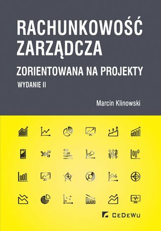 Rachunkowość zarządcza zorientowana na projekty (wyd. II) Marcin Klinowski - okladka książki