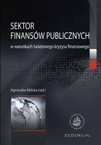 Sektor finansów publicznych w warunkach światowego kryzysu finansowego Agnieszka Alińska - okladka książki