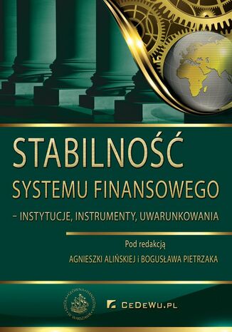Stabilność systemu finansowego - instytucje, instrumenty, uwarunkowania Agnieszka Alińska - okladka książki