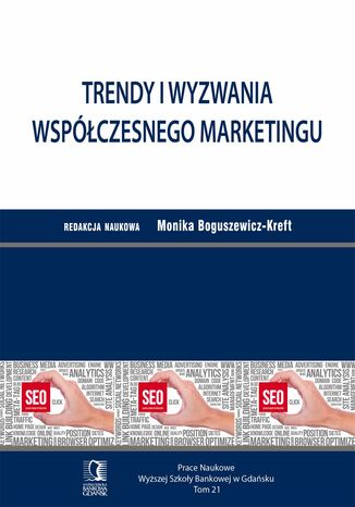 Trendy i wyzwania współczesnego marketingu. Tom 21 Monika Boguszewicz-Kreft - okladka książki