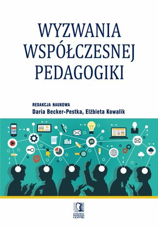 Wyzwania współczesnej pedagogiki Daria Becker-Pestka, Elżbieta Kowalik (red.) - okladka książki