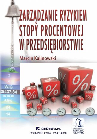 Zarządzanie ryzykiem stopy procentowej w przedsiębiorstwie Marcin Kalinowski - okladka książki