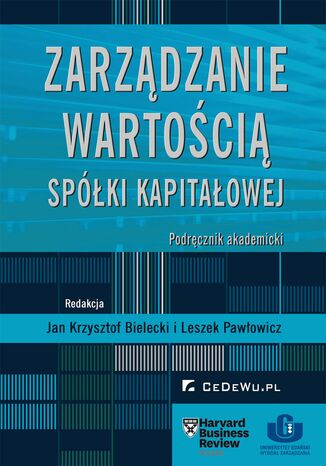 Zarządzanie wartością spółki kapitałowej. Podręcznik akademicki Jan Krzysztof Bielecki, Leszek Pawłowicz (red.) - okladka książki