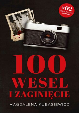 Emilia Brzeska na tropie. Tom 2. 100 wesel i zaginięcie Magdalena Kubasiewicz - okladka książki