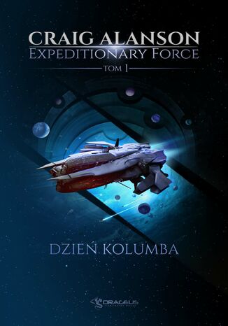 Expeditionary Force. Tom 1. Dzień Kolumba Craig Alanson - okladka książki