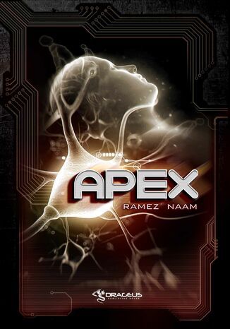 Nexus. Tom 3. Apex Ramez Naam - okladka książki