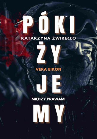 Póki żyjemy Katarzyna Żwirełło, Vera Eikon - okladka książki