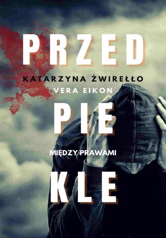 Przedpiekle Katarzyna Żwirełło - okladka książki