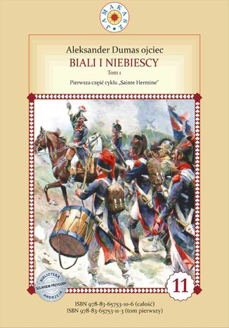 Biali i Niebiescy. Tom 1. Pierwsze pełne tłumaczenie Aleksander Dumas (ojciec) - okladka książki