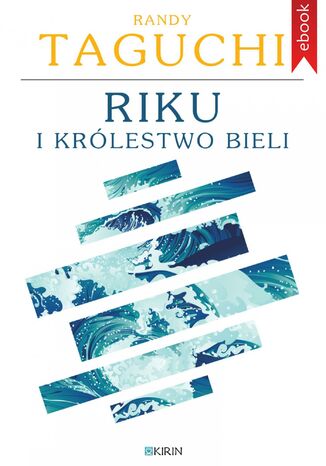 Riku i królestwo bieli Randy Taguchi - okladka książki