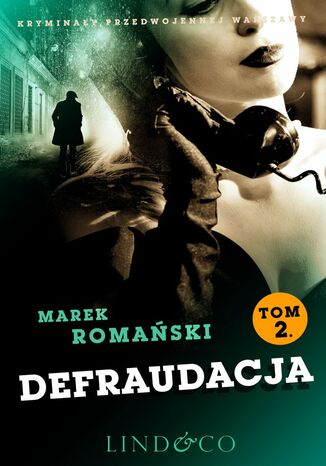 Defraudacja. Kryminały przedwojennej Warszawy. Tom 7 Marek Romański - okladka książki