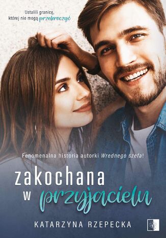 Zakochana w przyjacielu Katarzyna Rzepecka - okladka książki