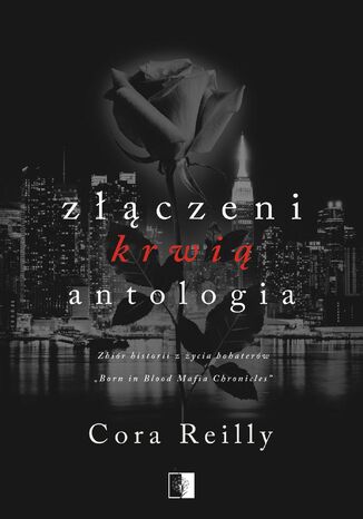 Złączeni krwią. Antologia Cora Reilly - okladka książki