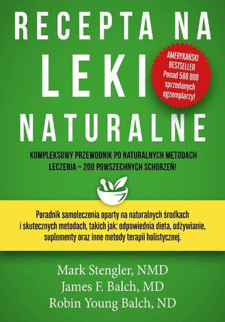 Recepta na leki naturalne Mark Stengler, James F. Balch, Robin Young-Balch - okladka książki