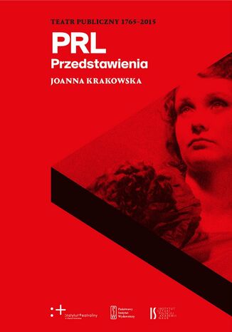 Teatr Publiczny 1765-2015. Przedstawienia. PRL Joanna Krakowska - okladka książki