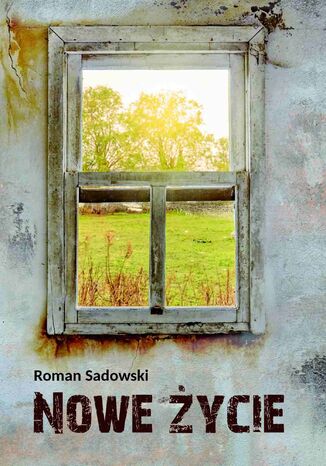 Nowe życie Roman Sadowski - okladka książki