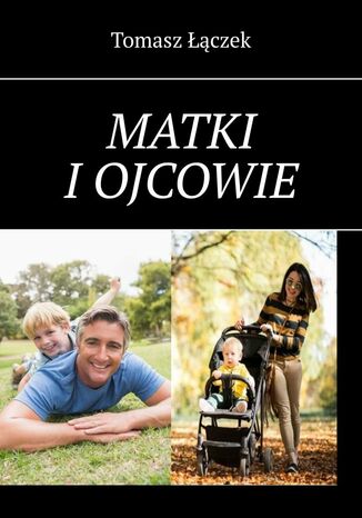 Matki i ojcowie Tomasz Łączek - okladka książki