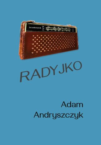 Radyjko Adam Andryszczyk - okladka książki