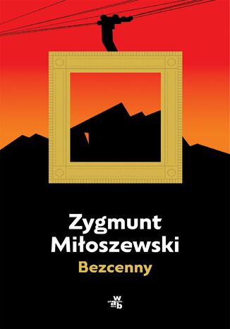 Bezcenny Zygmunt Miłoszewski - okladka książki