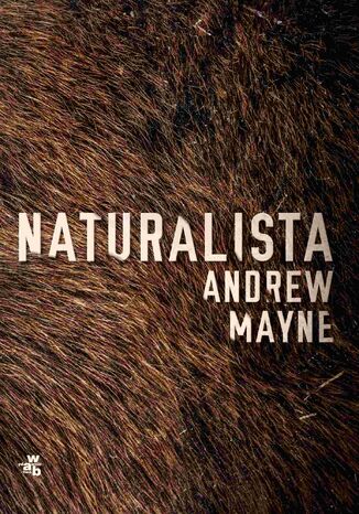Naturalista Andrew Mayne - okladka książki