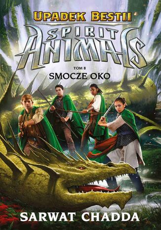 Spirit Animals. Upadek bestii. Smocze oko. Tom 8 Sarwat Chadda - okladka książki