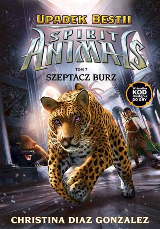 Spirit Animals. Upadek bestii. Szeptacz Burz. Tom 7 Christina Diaz Gonzalez - okladka książki