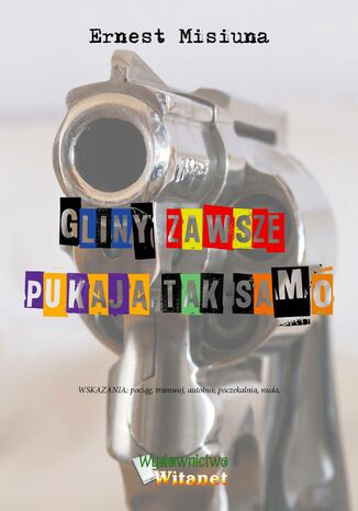 Gliny zawsze pukają tak samo Ernest T. Misiuna - okladka książki