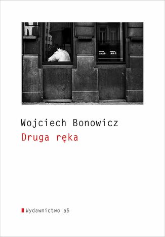 Druga ręka Wojciech Bonowicz - okladka książki