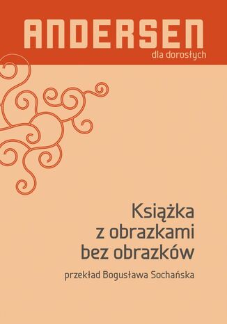 Książka z obrazkami bez obrazków Hans Christian Andersen - okladka książki