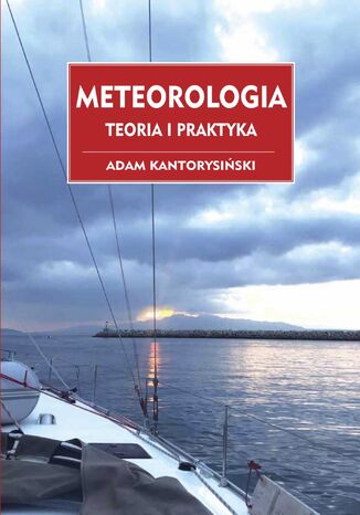 Meteorologia. Teoria i Praktyka Adam Kantorysiński - okladka książki