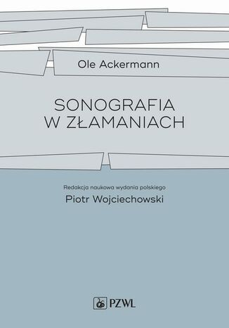 Sonografia w złamaniach Ole Ackermann, Piotr Wojciechowski - okladka książki