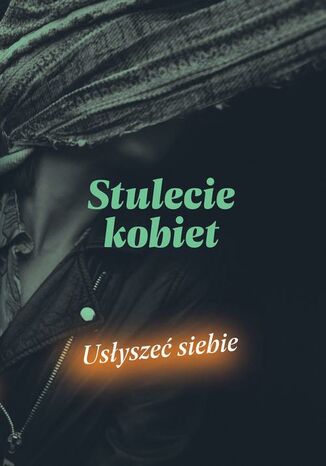 Stulecie kobiet Opracowanie zbiorowe - okladka książki