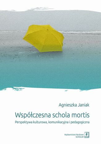 Współczesna schola mortis Agnieszka Janiak - okladka książki