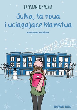 Przystanek Szkoła. Julka, ta nowa i wciągające kłamstwa Karolina Kwaśnik - okladka książki