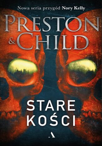 Stare kości DOUGLAS JEROME PRESTON I LINCOLN CHILD - okladka książki