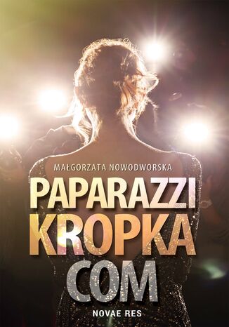 Paparazzi kropka com Małgorzata Nowodworska - okladka książki