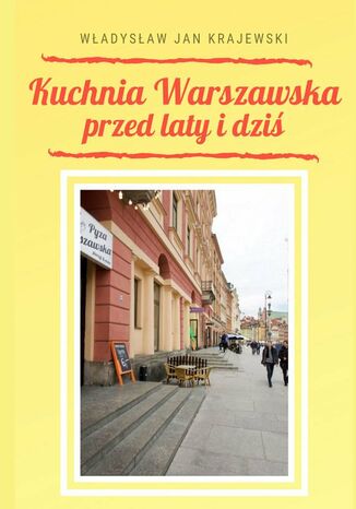 Kuchnia Warszawska Władysław Krajewski - okladka książki