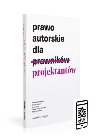 Prawo Autorskie dla projektantów Weronika Bednarska, Maryla Bywalec, Anna Golan, Żaneta Lerche-Górecka, Agata Korzeńska - okladka książki