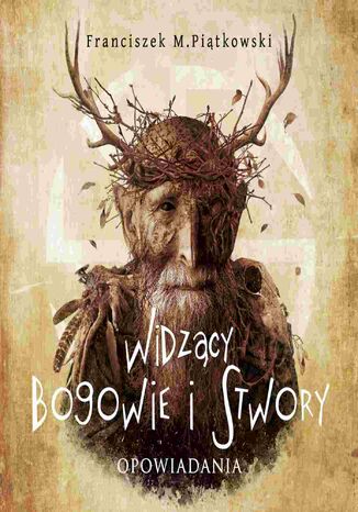 Widzący. Bogowie i stwory Franciszek Marek Piątkowski - audiobook MP3