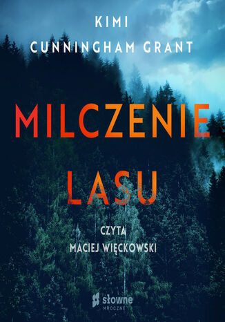 Milczenie lasu Kimi Cunningham-Grant - audiobook MP3